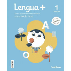 Lengua + 1º de primaria. Editorial Santillana.  Tareas y destrezas comunicativas. SERIE PRÁCTICA.