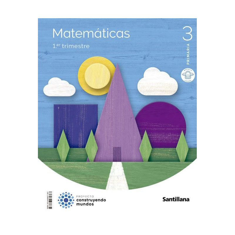Matemáticas 3º de primaria. Editorial Santillana. Construyendo mundos, serie mochila ligera. (Tres libros, uno por trimestre)
